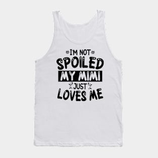 I'm Not Spoiled My Mimi Tank Top